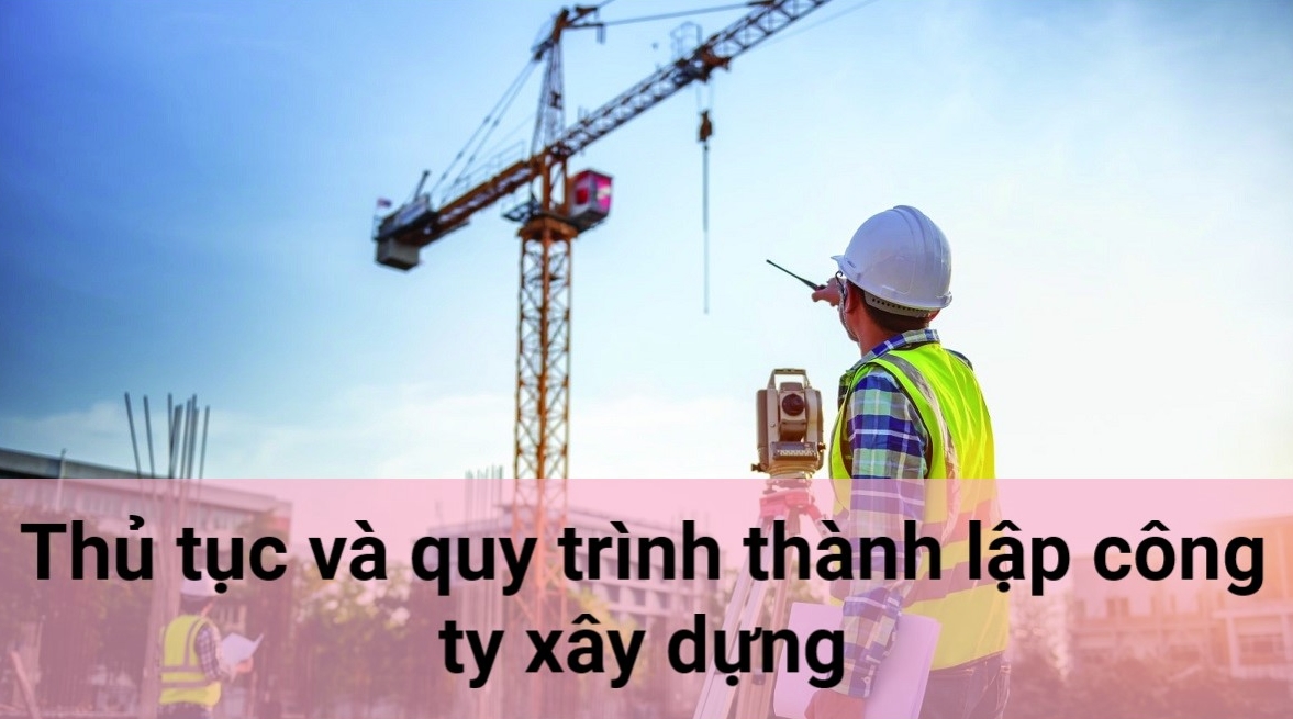 Thủ tục thành lập công ty xây dựng