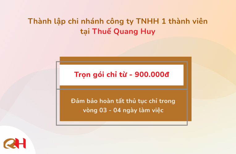 Thành lập chi nhánh công ty TNHH 1 thành viên trọn gói tại Thuế Quang Huy